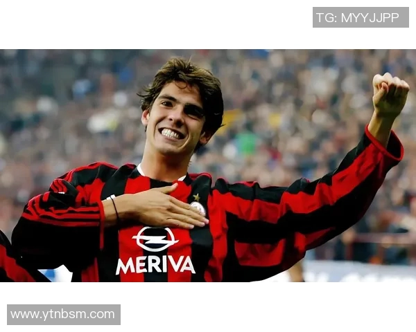 足球巨星卡卡的传奇人生与不朽足迹探秘 足球巨星卡卡的传奇人生与不朽足迹探秘